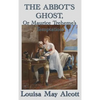 The Abbot's Ghost, Or Maurice Treheme's Temptation: A Gothic Tale of Temptation and Conscience - Hardcover