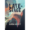 Late-Stage Everything - Paperback
