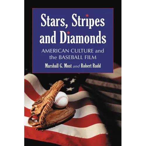 Stars, Stripes and Diamonds: American Culture and the Baseball Film - Paperback
