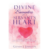 Divine Encounters of a Servant's Heart - Paperback