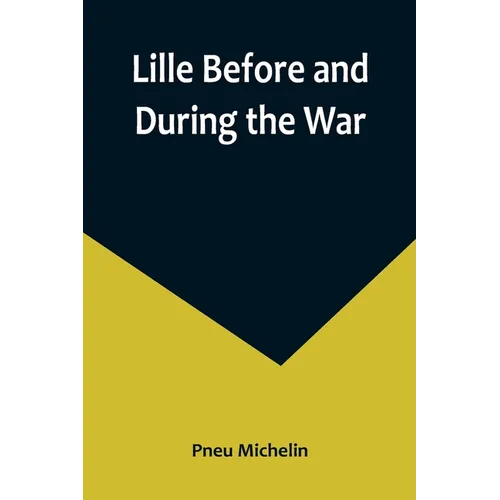 Lille Before and During the War - Paperback