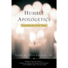 Humble Apologetics: Defending the Faith Today - Paperback