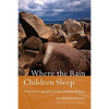 Where the Rain Children Sleep: A Sacred Geography of the Colorado Plateau - Paperback