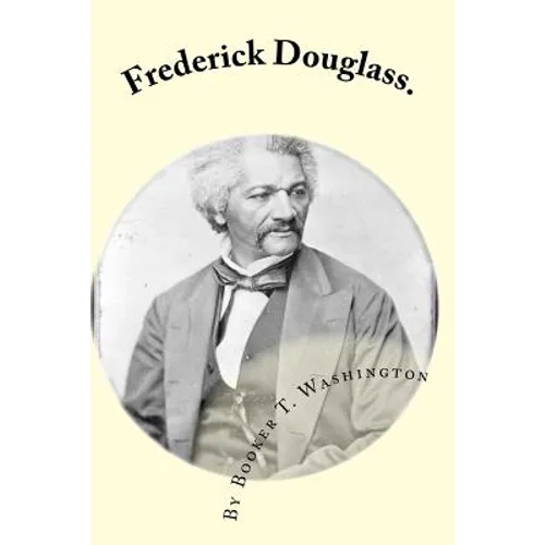 Frederick Douglass.: by Booker T. Washington - Paperback