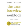 The Case Interview Workbook: 60 Case Questions for Management Consulting with Solutions - Paperback