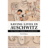 Saving Lives in Auschwitz: The Prisoners' Hospital in Buna-Monowitz - Hardcover