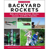 Do-It-Yourself Backyard Rockets: Make and Launch Rockets, Missiles, Cannons, and Other Projectiles - Paperback