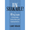 Unshakable!: A 40-Day Guide to Overcoming Anxiety, Worry, and Emotional Distress - Paperback