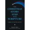 The Christmas Story Step into Scripture: A Bible Study for Advent - Paperback