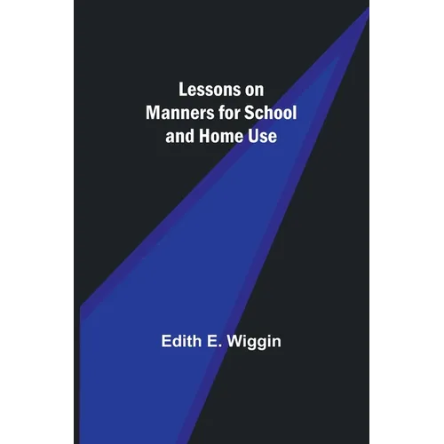 Lessons on Manners for School and Home Use - Paperback