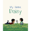 My Sister, Daisy - Hardcover