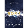 Born Giving Birth to a New You - Paperback