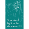Speckle of light in the darkness - Paperback