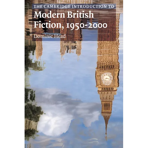 The Cambridge Introduction to Modern British Fiction, 1950 2000 - Paperback