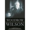 Woodrow Wilson: Essential Writings and Speeches of the Scholar-President - Hardcover