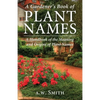 A Gardener's Book of Plant Names: A Handbook of the Meanings and Origins of Plant Names - Paperback