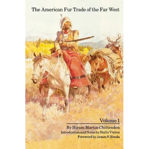 The American Fur Trade of the Far West, Volume 1 - Paperback