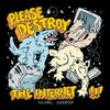 Please Destroy the Internet - Paperback