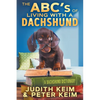 The ABC's of Living With A Dachshund: A Dachshund Dictionary - Paperback