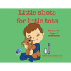 Little Shots for Little Tots - Paperback