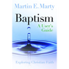 Baptism: A User's Guide - Paperback