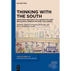 Thinking with the South: Reframing Research Collaboration Amid Decolonial Imperatives and Challenges - Hardcover