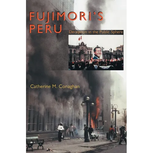 Fujimori's Peru: Deception in the Public Sphere - Paperback