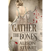 Gather the Bones: A romantic historical mystery - Paperback