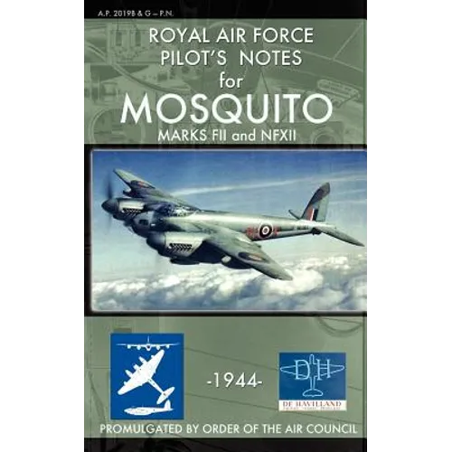 Royal Air Force Pilot's Notes for Mosquito Marks FII and NFXII - Paperback