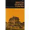 South Jersey Towns: History and Legends - Paperback