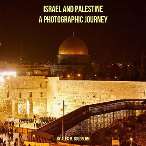 Israel and Palestine: A Photographic Journey - Paperback