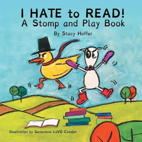 I Hate to Read!: A Stomp & Play Book - Paperback