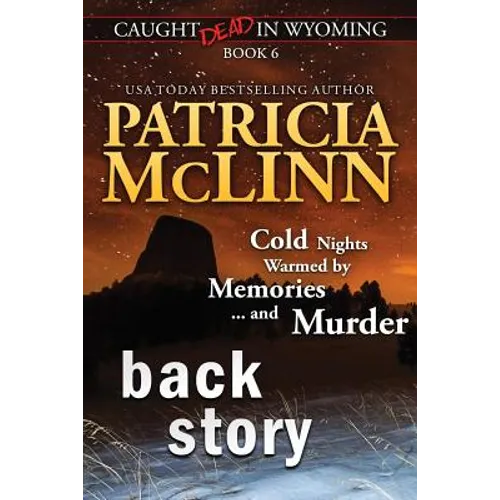Back Story (Caught Dead in Wyoming, Book 6) - Paperback