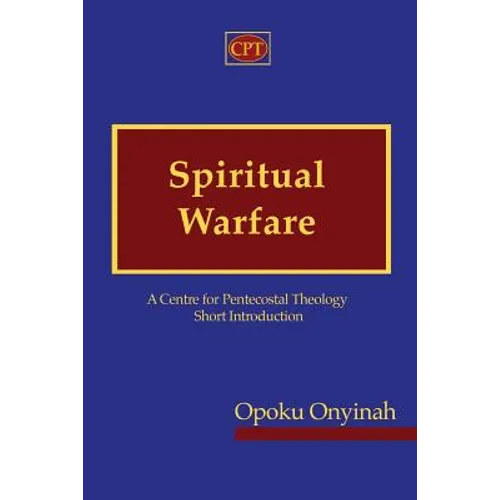 Spiritual Warfare: A Centre for Pentecostal Theology Short Introduction - Paperback