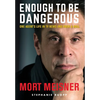 Enough to Be Dangerous: One Agent's Life in TV News and Rock & Roll - Hardcover