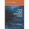Rasi Tulya Vatsara Dasa: A Simple and Unique Method of Timing Events - Paperback