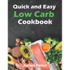 Quick and Easy Low Carb Cookbook: 150 Fast Low Carb Recipes - 5 Ingredient Cookbook - Paperback