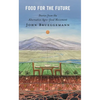 Food for the Future: Stories from the Alternative Agro-food Movement - Paperback