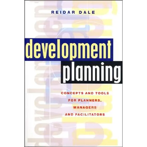 Development Planning: Concepts and Tools for Planners, Managers and Facilitators - Paperback