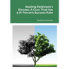 Healing Parkinson's Disease: A Cure That Has a 91 Percent Success Rate - Paperback