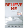 Believe Me - Paperback