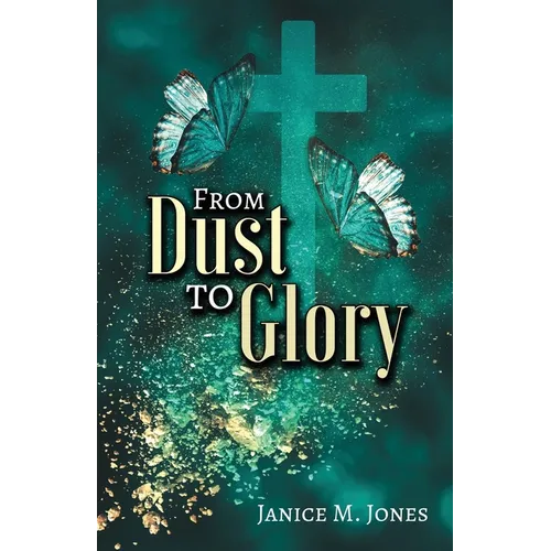 From Dust to Glory - Paperback