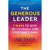 The Generous Leader: 7 Ways to Give of Yourself for Everyone's Gain - Hardcover