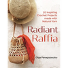 Radiant Raffia: 20 Inspiring Crochet Projects Made with Natural Yarn - Paperback