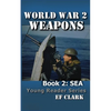 World War 2 Weapons Book 2: Sea - Paperback