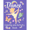 Dancing Coloring and Activity Book: An awesome activity & coloring book to amuse a fun loving dancer for hours! 50 pages of fun! - Paperback