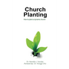Church Planting: How to plant a dynamic Church - Paperback
