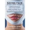 Saving Face Without Losing Your Mind: Bringing Mindfulness to Your Cosmetic Procedure - Paperback