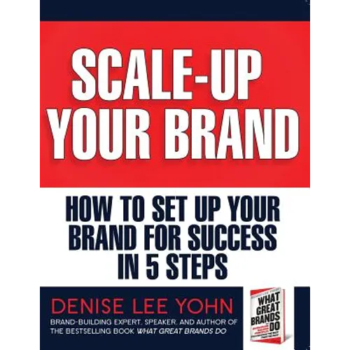 Scale Up Your Brand Workbook: How To Set Up Your Brand for Success in 5 Steps - Paperback
