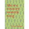 Life Is a Country Western Song - Paperback